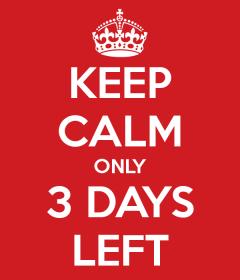 Name:  keep-calm-only-3-days-left-3.jpg
Views: 148
Size:  10.0 KB