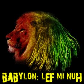 Name:  Babylon Lef mi Nuh.jpg
Views: 984
Size:  17.9 KB